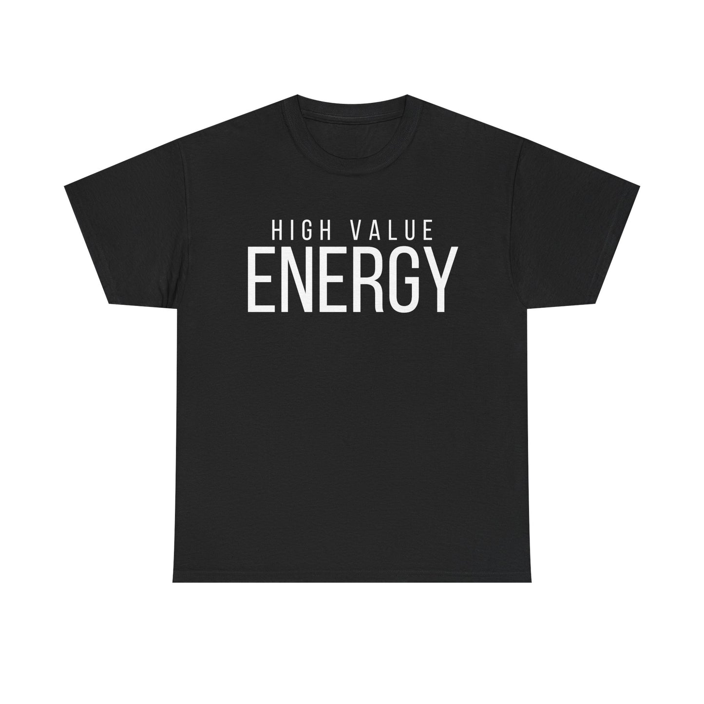High Value Energy T-Shirt | Motivational Streetwear Tee, Minimalist Black Shirt