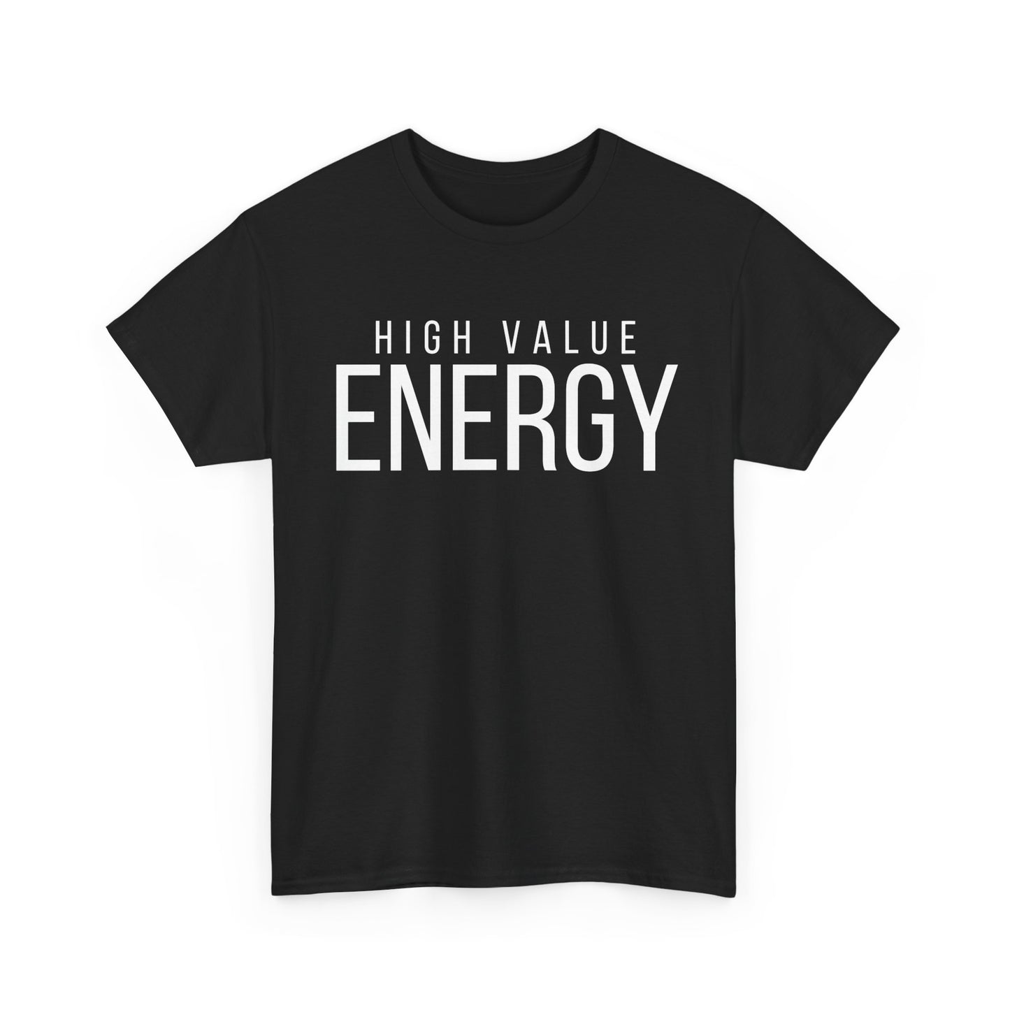 High Value Energy T-Shirt | Motivational Streetwear Tee, Minimalist Black Shirt