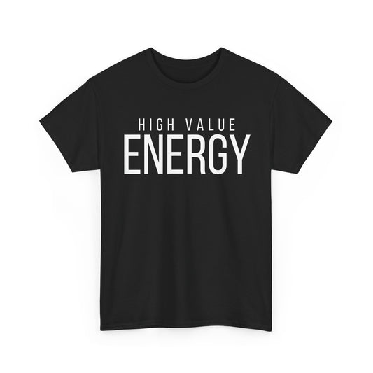 High Value Energy T-Shirt | Motivational Streetwear Tee, Minimalist Black Shirt